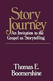 Story Journey: An Invitation to the Gospel as Storytelling by 