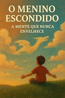 Livro O Menino Escondido: A Mente que Nunca Envelhece