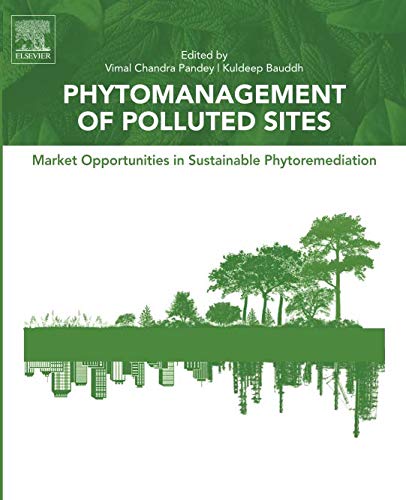 Phytomanagement of Polluted Sites: Market Opportunities in Sustainable Phytoremediation