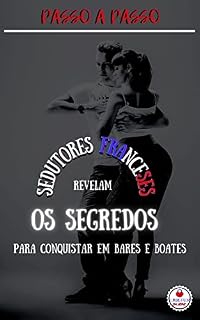 Livro Segredos rompidos, sedutores franceses revelam os segredos para conquistar em bares e boates (Conquistador em Série)