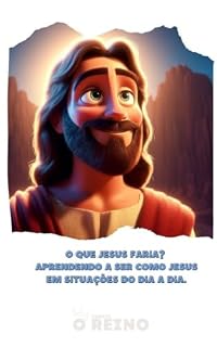 Livro O que Jesus Faria?: Aprendendo com Jesus lições do dia a dia