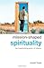 Mission-Shaped Spirituality: The Transforming Power of Mission