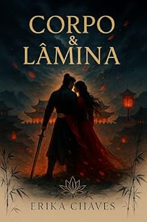 Livro Corpo e Lâmina: Sob a Lâmina, Dentro do Teu Corpo (Ecos do Oriente Livro 1)