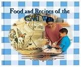 Image de Food and Recipes of the Civil War (Cooking Throughout American History)