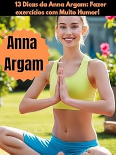 Livro 13 Dicas da Anna Argam: Fazer exercícios com Muito Humor!