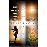 An Introduction to Domkravism: The Quest for Joy