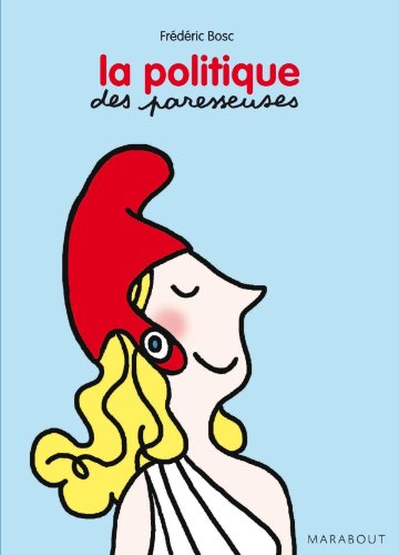 La  vie politique (enfin) expliquée aux paresseuses