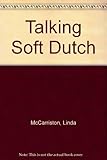 Talking Soft Dutch by