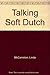 Talking Soft Dutch by