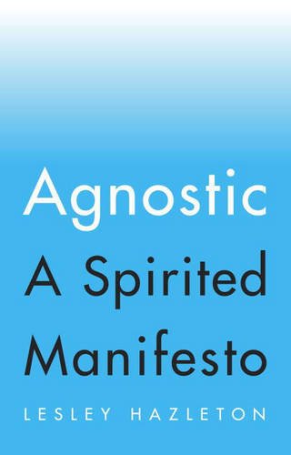 Agnostic: a spirited manifesto