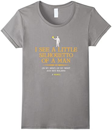 Women's I See A Little Silhouetto Of A Man With Mango T-Shirt Medium Slate