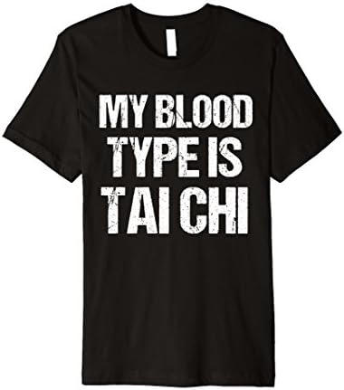 Premium T-Shirt My Blood Type Is Tai Chi Chinese Martial Fun