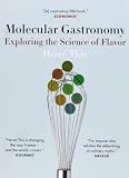 Molecular Gastronomy: Exploring the Science of Flavor (Arts and Traditions of the Table: Perspective Molecular Gastronomy: Exploring the Science of Flavor (Arts and Traditions of the Table: Perspective