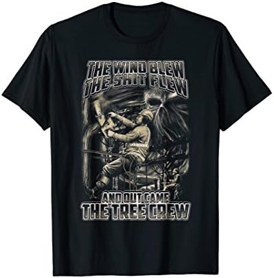 Out Came The Tree Crew - Tree Climber Arborist Tree Trimmer