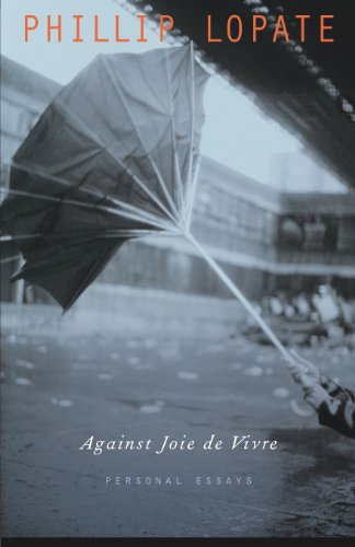 "Against Joie de Vivre - Personal Essays" av Phillip Lopate