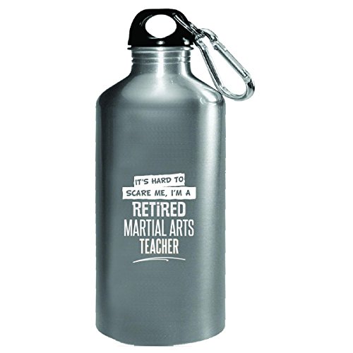 Gift For A Retired Martial Arts Teacher Hard To Scare Me - Water Bottle