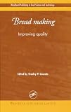 Bread Making: Improving Quality by Stanley P Cauvain