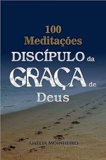 Livro DISCÍPULO DA GRAÇA DE DEUS: 100 MEDITAÇÕES