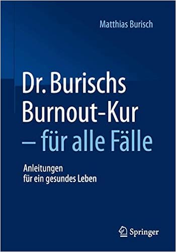 Dr Burischs Burnout Kur Fur Alle Falle Anleitungen Fur Ein Gesundes Leben Amazon De Burisch Matthias Bucher