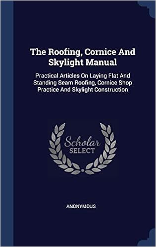 The Roofing Cornice And Skylight Manual Practical Articles On