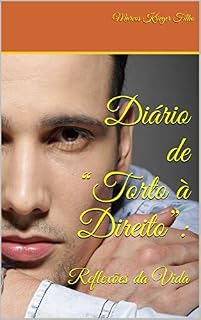 Livro Diário de “Torto à Direito”:: Reflexões da Vida