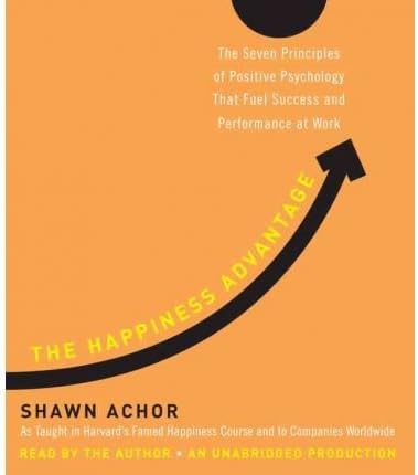 [ THE HAPPINESS ADVANTAGE: THE SEVEN PRINCIPLES OF POSITIVE PSYCHOLOGY THAT FUEL SUCCESS AND PERFORMANCE AT WORK ] By Achor, Shawn ( Author) 2010 [ Compact Disc ] Multimedia CD – September 21, 2010