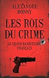Les Rois du crime (French Edition) by 