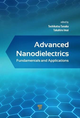 Advanced Nanodielectrics: Fundamentals and Applications Advanced Nanodielectrics: Fundamentals and Applications