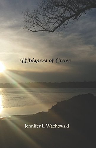 Whispers of grace: a memoir series (novella one)