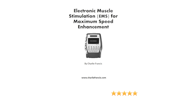 Amazon Com Electric Muscle Stimulation Ems For Maximum Speed Development Key Concepts Book 6 Ebook Francis Charlie Coon Angela Kindle Store