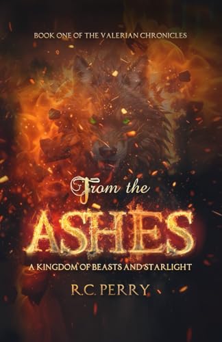 From The Ashes: A Kingdom of Beasts and Starlight (The Valerian Chronicles)