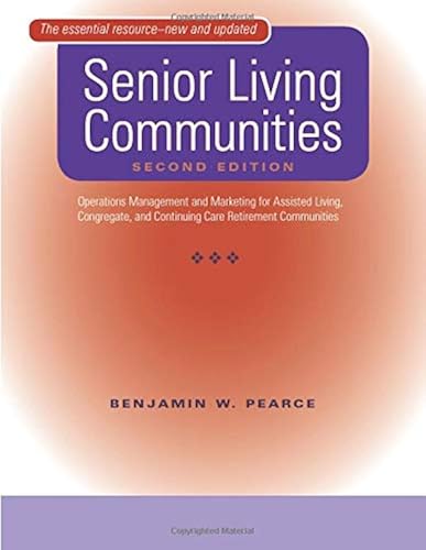 Download Senior Living Communities – Operations Management and Marketing for Assisted Living, Congregate, and Continuing Care Retirement Communities 2e PDF