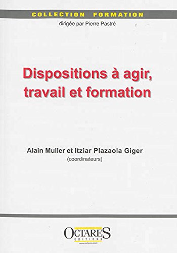 Dispositions à agir, travail et formation
