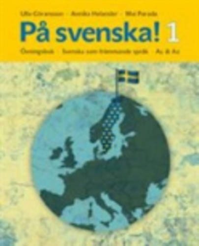 Pa Svenska! Svenska Som Frammande Sprak: Ovningsbok / Workbook - Level A1/A2 Book 1 (Swedish Edition)