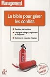 La bible pour gerer les conflits (GUIDE DU MANAGEMENT) (French Edition) by 