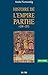 Histoire de l'empire parthe (-250 - 227): À la découverte d'une civilisation méconnue (French Edi by