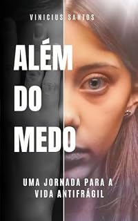 Livro Além do Medo: Uma Jornada para a Vida Antifrágil