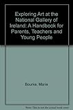 Image de Exploring Art at the National Gallery of Ireland: A Handbook for Parents, Teachers and Young People