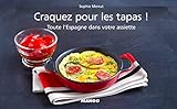 Craquez pour les tapas ! : Toute l'Espagne dans votre assiette by