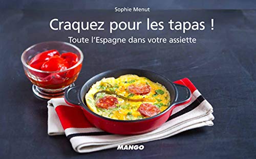 Craquez pour les tapas ! : Toute l'Espagne dans votre assiette by (Paperback)
