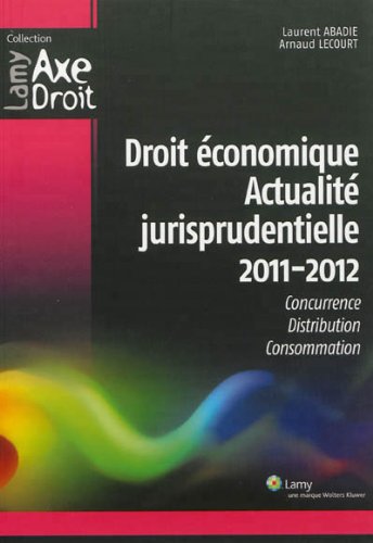Droit économique, actualité jurisprudentielle 2011-2012