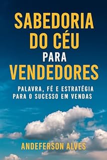Livro Sabedoria do Céu para Vendedores: Palavra, Fé e Estratégia para o Sucesso em Vendas