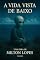 Livro A Vida Vista de Baixo (A Luz de Onde Viemos Livro 2)