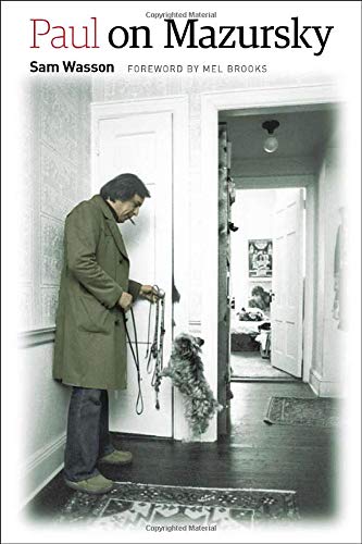 Paul on Mazursky (Wesleyan Film) by Sam Wasson