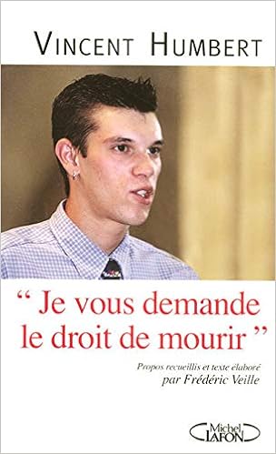 Amazon Fr Je Vous Demande Droit Mourir Humbert Vincent Veille Frederic Livres