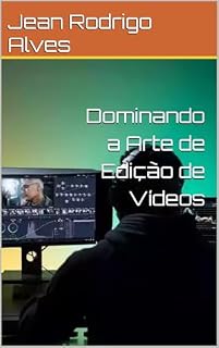 Livro Dominando a Arte de Edição de Vídeos