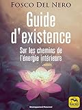 Guide d'Existence: Sur les chemins de l'énergie intérieure (French Edition) by