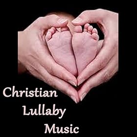 Amazon.com: Christian Lullaby Music: Baby Music & Relaxing Piano Music