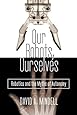Our Robots, Ourselves: Robotics and the Myths of Autonomy