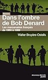 Dans l'ombre de Bob Denard : Les mercenaires français de 1960 à 1989 by